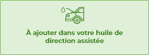 A ajouter dans votre huile de direction assistée