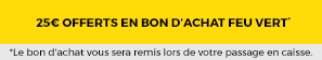 25€ offert en bon d'achat*