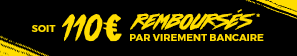 Soit 110€ remboursés par virement bancaire*