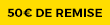 50€ de remise 