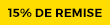 15% de remise 
