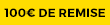 100€ de remise 