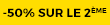 '-50% sur le 2ème