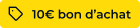 10€ offerts en bon d'achat