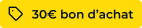 30€ offerts en bon d'achat