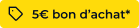 5€ offerts en bon d'achat feu vert*