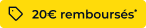 20€ de remboursement différé