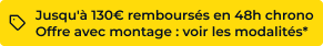 Jusqu'à 130€ remboursés en 48h chrono - offre avec montage voir les modalités de l'offre*
