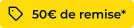 50€ de remise si paiement en plusieurs fois avec Cofidis*