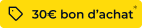 30€ offerts en bon d'achat