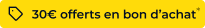 30€ offerts en bon d'achat