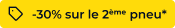 30% sur le 2ème pneu : offre soumise à la pose*
