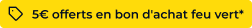 5€ offerts en bon d'achat feu vert*