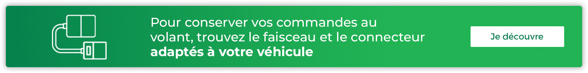 Trouver le faisceau et le connecteur pour conserver ses commandes au volant