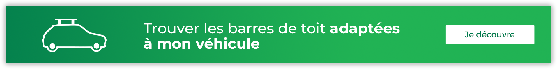 Trouver les barres de toit adaptées à mon véhicule