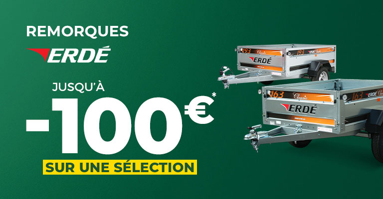 Jusqu'à -100€ sur les remorques Erdé
